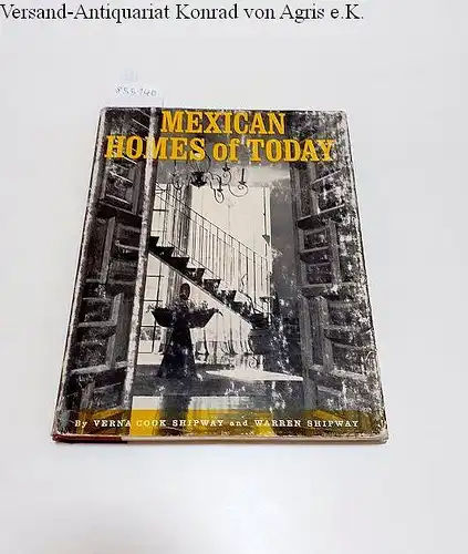 Shipway, Verna Cook and Warren Shipway: Mexican Homes of Today. 