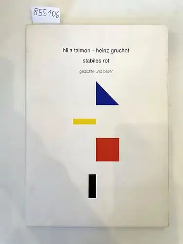 Talmon, Hilla und Heinz Gruchot: Stabiles Rot : Gedichte und Bilder. 