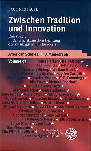 Neubauer, Paul: Zwischen Tradition und Innovation: Das Sonett in der amerikanischen Dichtung des zwanzigsten Jahrhunderts (American Studies: A Monograph Series, Band 93). 