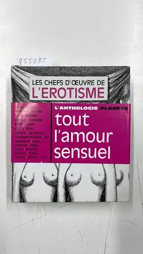 Editions Planète: Les chefs-d'uvre de l'érotisme. 