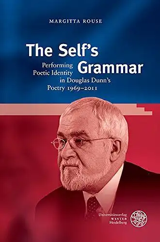 Rouse, Margitta: The self's grammar : performing poetic identity in Douglas Dunn's poetry 1969 - 2011
 Britannica et Americana ; Folge 3, Bd. 29. 