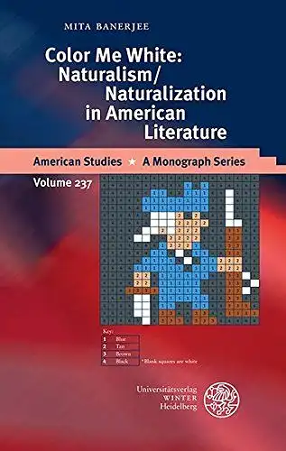 Banerjee, Mita: Color me white : naturalism, naturalization in American literature
 American studies ; Vol. 237. 