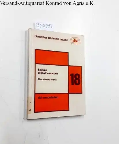 Deutsches Bibliotheks-Institut und Hugo Ernst Käufer: Soziale Bibliotheksarbeit. Theorie und Praxis
 (=dbi-materialien, Band 18). 