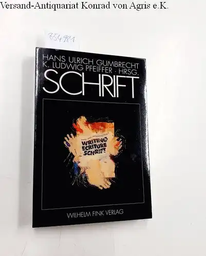 Gumbrecht, Hans Ulrich (Herausgeber): Schrift
 Hans Ulrich Gumbrecht ; K. Ludwig Pfeiffer (Hrsg.) / Materialität der Zeichen / Reihe A ; Bd. 12. 