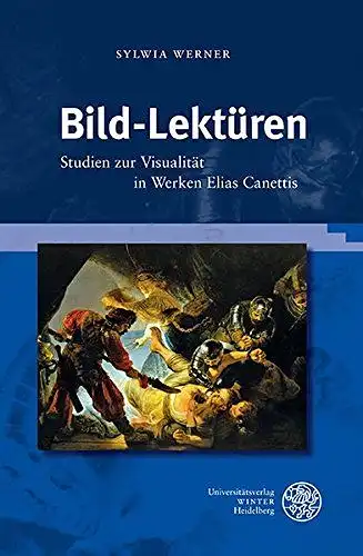 Werner, Sylwia: Bild-Lektüren : Studien zur Visualität in Werken Elias Canettis
 Probleme der Dichtung ; Bd. 48. 