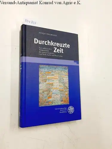 Neumann, Annja: Durchkreuzte Zeit
 Zur ästhetischen Temporalität der späten Gedichte von Nelly Sachs und Paul Celan. 
