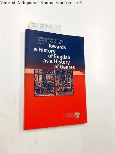 Diller, Hans-Jürgen and Manfred Görlach: Towards a History of English as a History of Genres. 