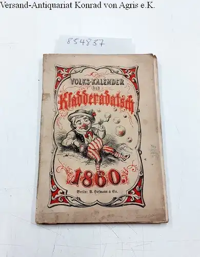 Scholz, W. (Illustrationen): Humoristisch-satyrischer Volkskalender des Kladderadatsch für 1860. 