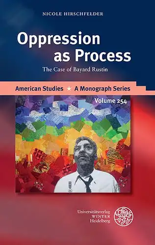 Hirschfelder, Nicole: Oppression as process : the case of Bayard Rustin
 American studies ; Vol. 254. 