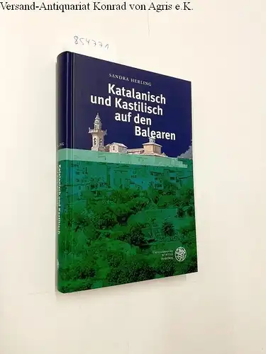 Herling, Sandra: Katalanisch und Kastilisch auf den Balearen
 Reihe Siegen ; Bd. 159 : Romanistische Abteilung. 