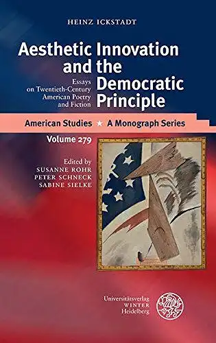 Ickstadt, Heinz, Susanne (Herausgeber) Rohr and Peter (Herausgeber) Sielke Sabine (Herausgeber) Schneck: Aesthetic innovation and the democratic principle : essays on twentieth century American poetry and fiction
 Heinz Ickstadt / American studies ; volum