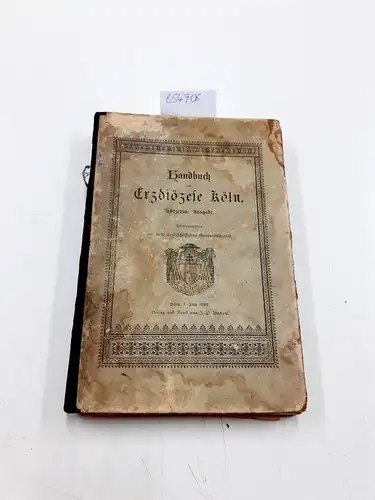 Erzdiözese, Köln: Handbuch der Erzdiözese Cöln. Herausgegeben von dem Erzbischöflichen Generalvikariat. 