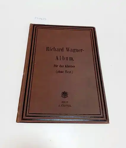 Teil I. Rienzi : II. Der fliegende Holländer : III. Tannhäuser, Richard Wagner - Album für Pianoforte allein