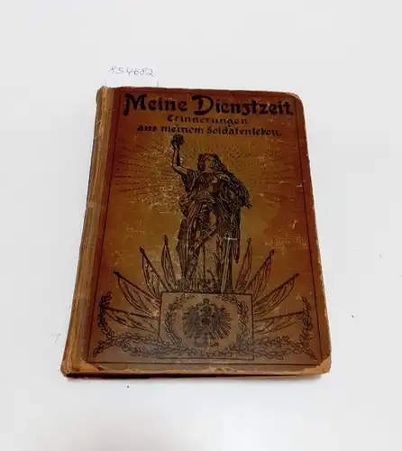 Verlag "Meine Dienstzeit": Meine Dienstzeit : Erinnerungen aus meinem Soldatenleben : Jahrgang 1912. 