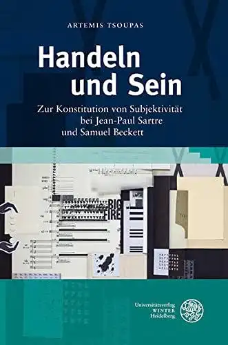 Tsoupas, Artemis: Handeln und Sein : zur Konstitution von Subjektivität bei Jean-Paul Sartre und Samuel Beckett
 Studia Romanica ; Bd. 164. 