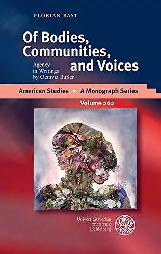 Bast, Florian: Of bodies, communities, and voices : agency in writings by Octavia Butler
 American studies ; volume 262. 