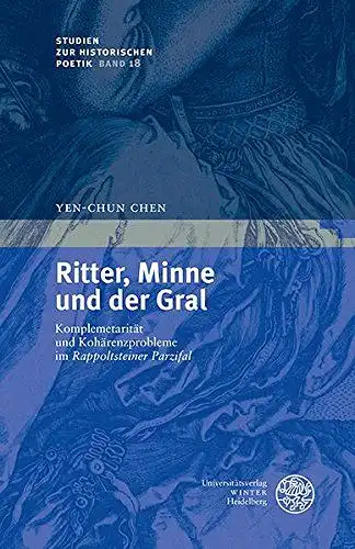 Chen, Yen-Chun: Ritter, Minne und der Gral : Komplementarität und Kohärenzprobleme im "Rappoltsteiner Parzifal"
 Studien zur historischen Poetik ; Bd. 18. 