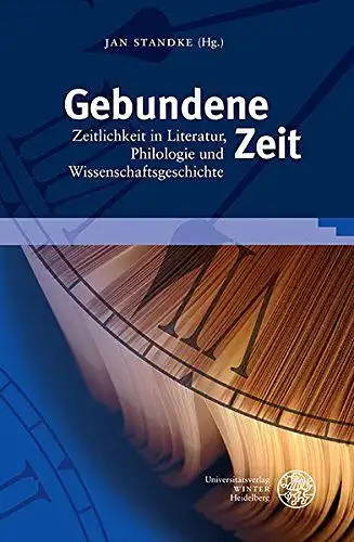 Standke, Jan (Herausgeber), Wolfgang (Gefeierter) Adam und Holger (Mitwirkender) Dainat: Gebundene Zeit : Zeitlichkeit in Literatur, Philologie und Wissenschaftsgeschichte ; Festschrift für Wolfgang Adam
 hrsg.. 