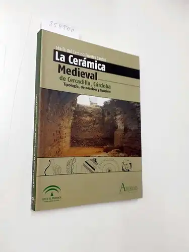 Fuertes, Santos María del Camino: La cerámica medieval de Cercadilla, Córdoba : tipología, decoración y función. 