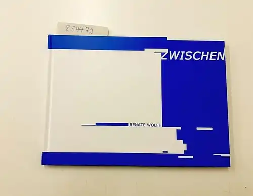 Wolff, Renate: Zwischenräume
 Raummalereien, Entwürfe/Modelle, Zeichnerische Arbeiten/Papierarbeiten. 
