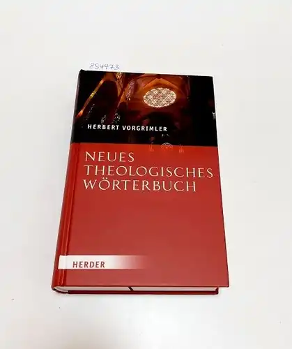 Vorgrimler, Herbert: Neues theologisches Wörterbuch. 