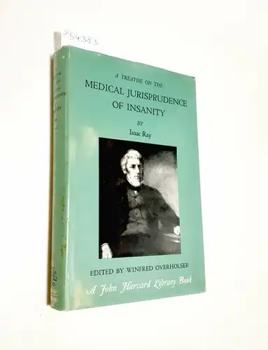 Ray, Isaac: Medical Jurisprudence of Insanity 
 edited by Winfred Overholser. 