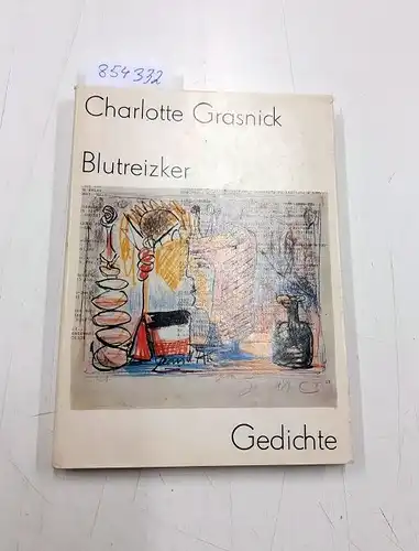 Grasnick, Charlotte und Dieter Goltzsche: Blutreizker Gedichte, mit 8 Zeichnungen von Dieter Goltzsche. 