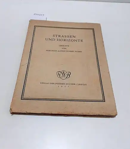Schmid Noerr, Friedrich Alfred: Strassen und Horizonte 
 Gedichte. 