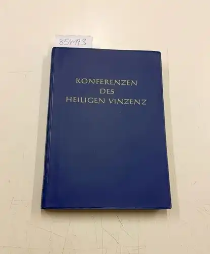 Coste, Pierre: Konferenzen des Heiligen Vincenz für die Barmherzigen Schwestern band I/I
 als Manuskript gedruckt. 
