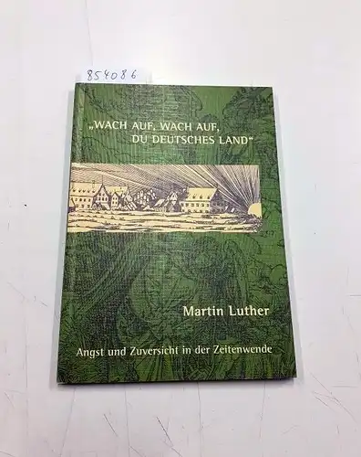 Freybe, Peter (Herausgeber): Wach auf, wach auf, du deutsches Land!: Martin Luther - Angst und Zuversicht in der Zeitenwende
 Evangelisches Predigerseminar. [Hrsg.: Evangelisches Predigerseminar Lutherstadt Wittenberg, Peter Freybe] / Wittenberger Sonntag