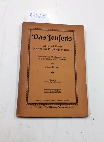 Arnold, Han: Das Jenseits - Leben und Weben, Zustände und Verhältnisse im Jenseits, Band 2
 Das Ergebnis 30 jahrelanger einschlägiger Studien und Erfahrungen. 