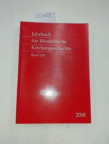 Westfälische Kirchengeschichte: Jahrbuch für Westfälische Kirchengeschichte 2018, Band 118. 