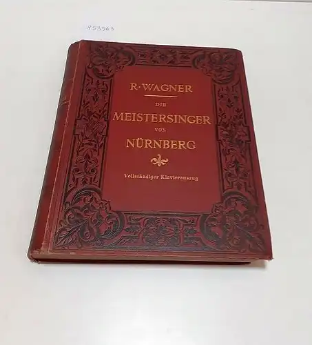 with an english translation by H. & F. Corder, Die Meistersinger von Nürnberg : Vollständiger Klavierauszug von R. Kleinmichel