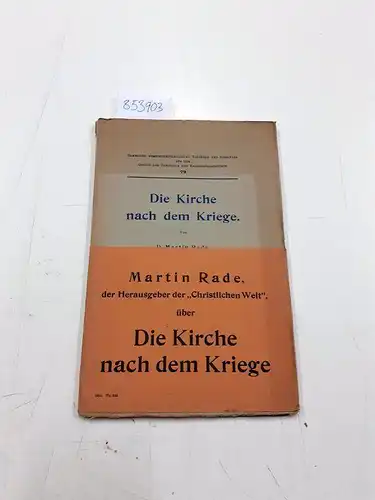 Rade, Martin: Die Kirche nach dem Kriege
 (= sammlung gemeinverständlicher vorträge und Schriften aus dem Gebiet der Theologie und Religionsgeschichte 79). 