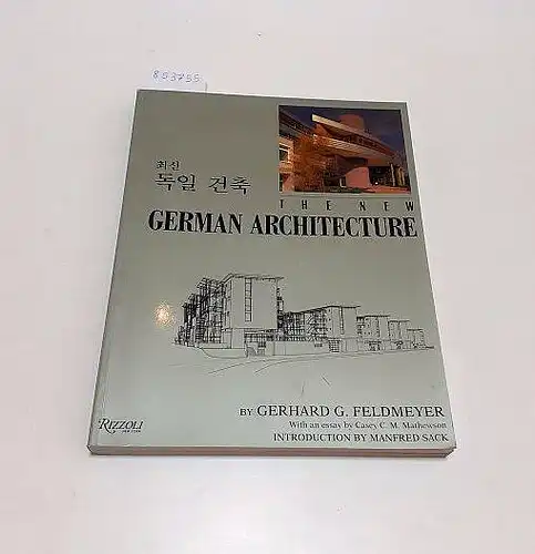 Feldmeyer, Gerhard G., Casey C. M. Mathewson und Manfred Sack: The New German Architecture. 