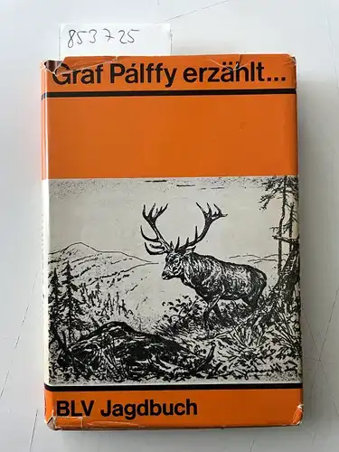 Erdöd, Graf Pálffy von: Graf Pálffy erzählt. 