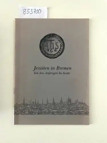 Feldkamp, Michael F: Zwischen Kaiser und Senat Zur Tätigkeit der Jesuiten in Bremen von den Anfängen bis heute.(1648-1773; 1962-1987). 