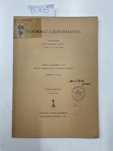 Iserlohn, Erwin und Konrad Repgen: REFORMATA REFORMANDA - ZWEITER TEIL. Festgabe für Hubert Jedin Zum 17. Juni 1965
 Sonderdruck ( Nicht im Handel). 