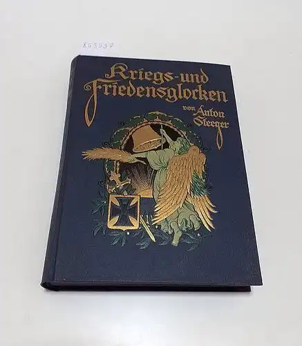 Steeger, Anton: Kriegs- und Friedensglocken
 Gebet- und Betrachtungsbuch. 
