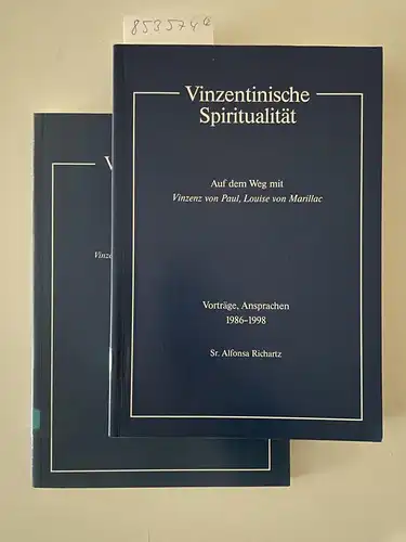 Richartz, Alfonsa: (Vorträge, Ansprachen Bd.1:1986-1998, Bd. 2:1998-2005) Vinzentinische Spiritualität Bd. I und II Auf dem Weg mit Vinzenz von Paul, Louise von Marillac. 