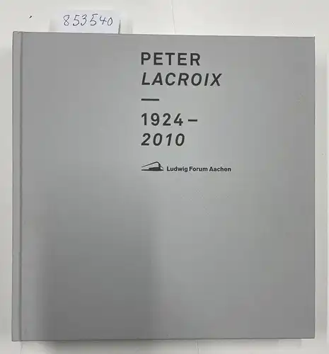 Petzold, Andreas: Peter Lacroix - 1924-2010 erscheint im Rahmen der Ausstellung Pur, die vom 01.02.205 bis zum 19.04.2015 im Ludwig Forum für Internationale Kunst, Aachen gezeigt wird. 