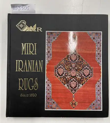 Miri, Raz: Razi Miri: Iranian Rugs. Since 1820. 