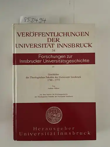 Falkner, Andreas: Geschichte der Theologischen Fakultät der Universität Innsbruck 1740 - 1773
 Forschungen zur Innsbrucker Universitätsgeschichte. 