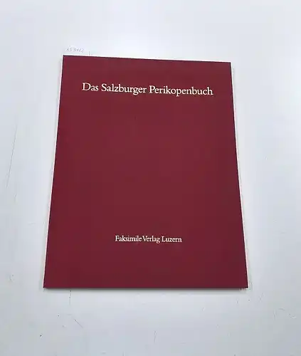 Düggelin, Urs (Hg.): Dokumentation zu Das Salzburger Perikopenbuch aus der Zeit Kaiser Heinrichs II. [mit drei faksimilierten Seite des Perikopenbuch]. 
