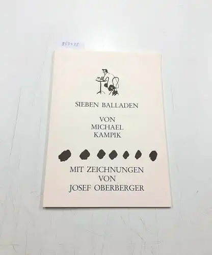 Kampik, Michael und Josef Oberberger: Sieben Balladen. 