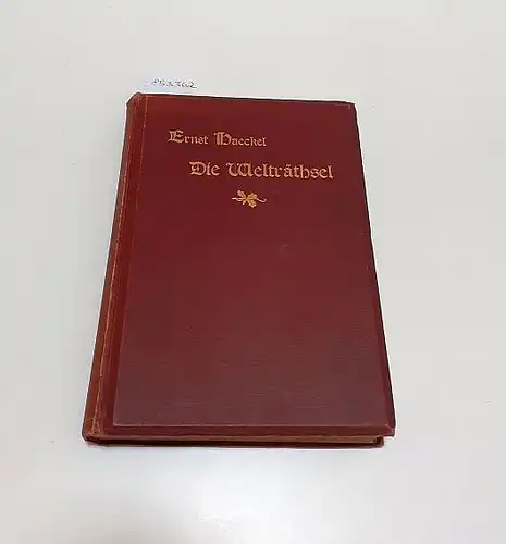 Haeckel, Ernst: Die Welträthsel
 Gemeinverständliche Studien über monistische Philosophie. 