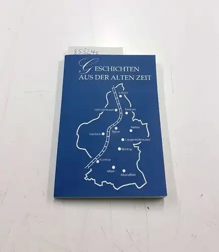 Arbeitskreis Rumänienhilfe (Hrsg.): Geschichten aus der alten Zeit. 