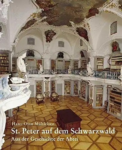 Mühleisen, Hans-Otto: St. Peter auf dem Schwarzwald : aus der Geschichte der Abtei. 