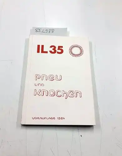 Otto, Frei: Institut für leichte Flächentragewerke (IL) - Nr. 35, Vorauflage 1984. Pneu und Knochen. 