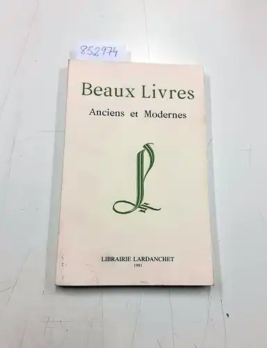 Libraire Lardanchet: Beaux Livres Anciens et Modernes  Catalogue 1991. 